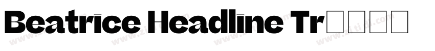 Beatrice Headline Tr字体转换